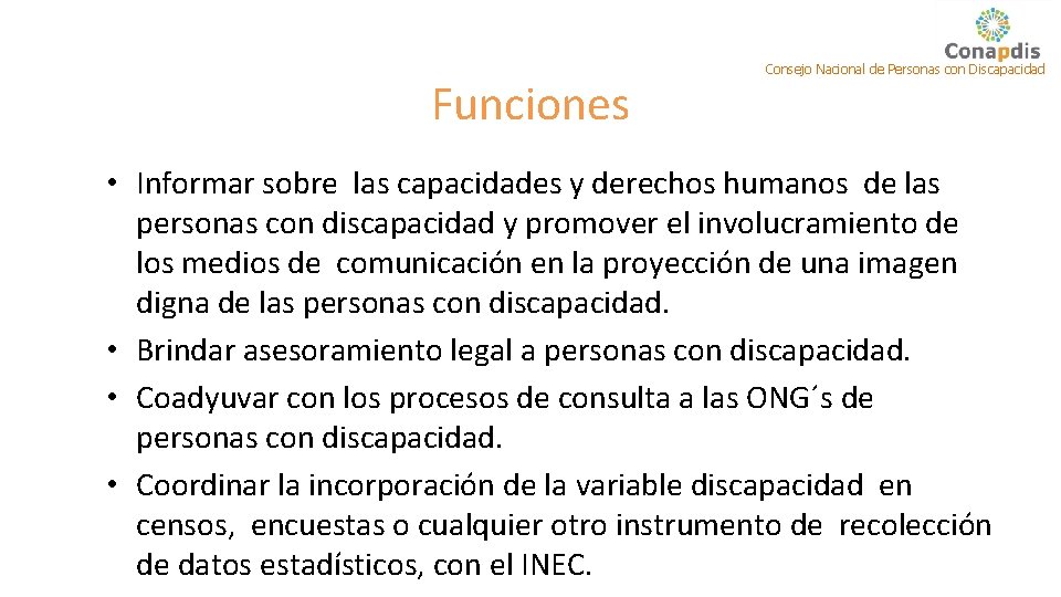 Funciones Consejo Nacional de Personas con Discapacidad • Informar sobre las capacidades y derechos