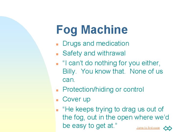 Fog Machine n n n Drugs and medication Safety and withrawal “I can’t do