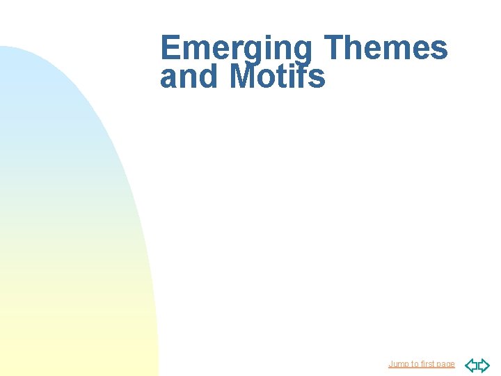 Emerging Themes and Motifs Jump to first page 