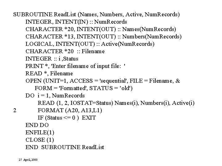 SUBROUTINE Read. List (Names, Numbers, Active, Num. Records) INTEGER, INTENT(IN) : : Num. Records