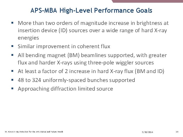 APS-MBA High-Level Performance Goals § More than two orders of magnitude increase in brightness APS-MBA High-Level Performance Goals § More than two orders of magnitude increase in brightness