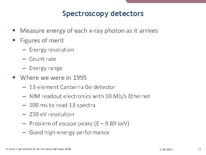 Spectroscopy detectors § Measure energy of each x-ray photon as it arrives § Figures Spectroscopy detectors § Measure energy of each x-ray photon as it arrives § Figures