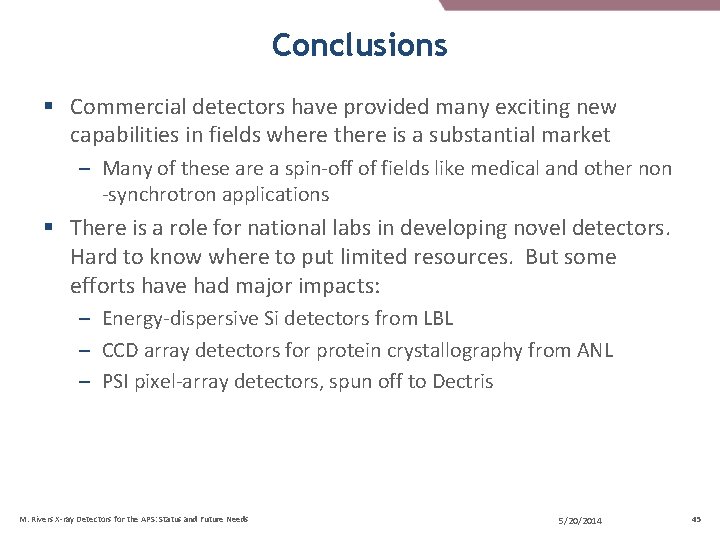 Conclusions § Commercial detectors have provided many exciting new capabilities in fields where there Conclusions § Commercial detectors have provided many exciting new capabilities in fields where there
