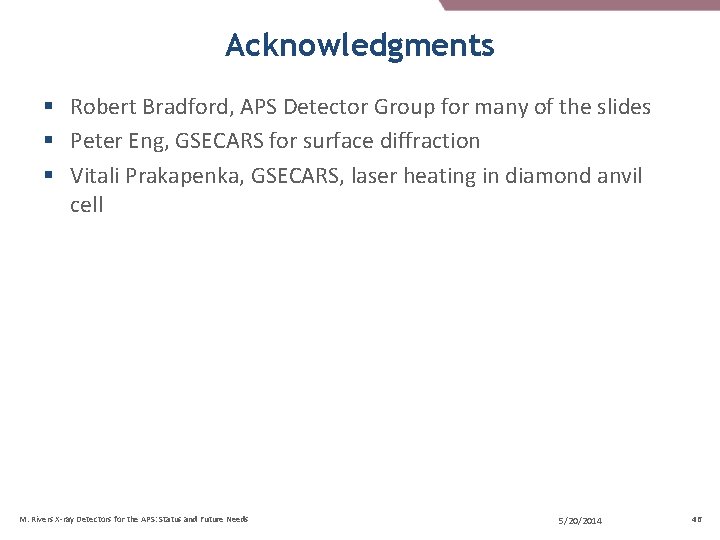 Acknowledgments § Robert Bradford, APS Detector Group for many of the slides § Peter Acknowledgments § Robert Bradford, APS Detector Group for many of the slides § Peter