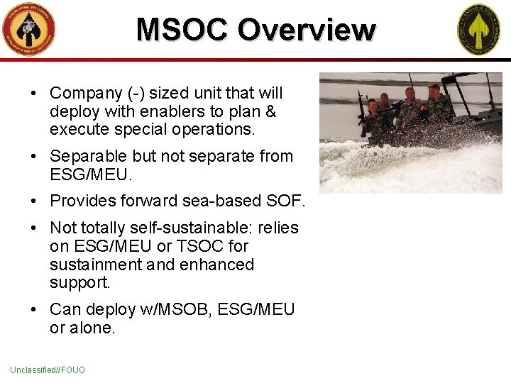 MSOC Overview • Company (-) sized unit that will deploy with enablers to plan