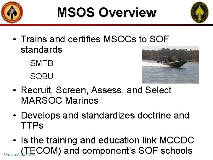 MSOS Overview • Trains and certifies MSOCs to SOF standards – SMTB – SOBU