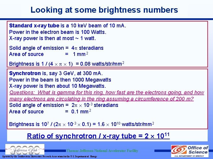 Looking at some brightness numbers Standard x-ray tube is a 10 ke. V beam