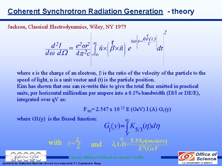 Coherent Synchrotron Radiation Generation - theory Jackson, Classical Electrodynamics, Wiley, NY 1975 where e Coherent Synchrotron Radiation Generation - theory Jackson, Classical Electrodynamics, Wiley, NY 1975 where e