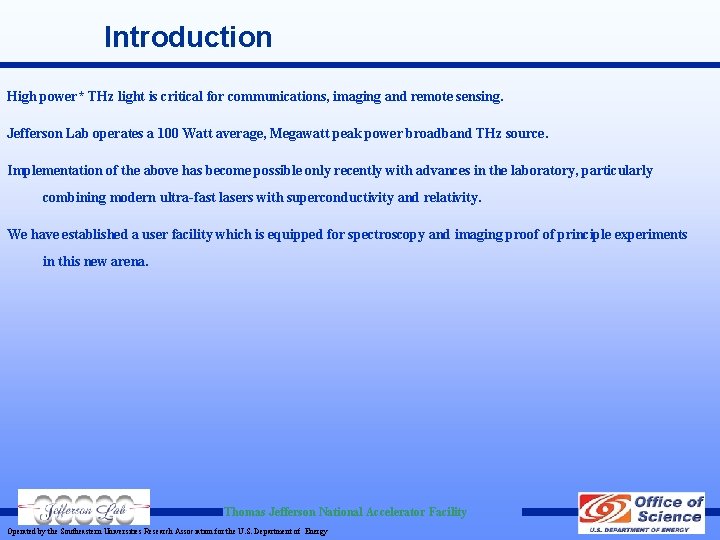 Introduction High power* THz light is critical for communications, imaging and remote sensing. Jefferson