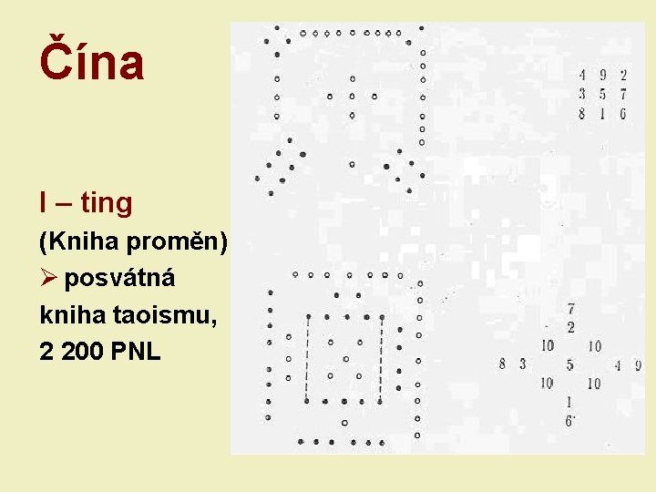 Čína I – ting (Kniha proměn) Ø posvátná kniha taoismu, 2 200 PNL 