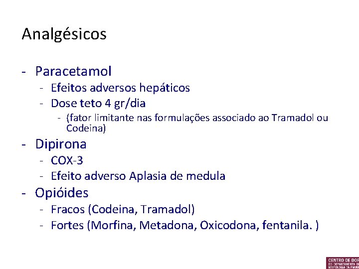 Analgésicos - Paracetamol - Efeitos adversos hepáticos - Dose teto 4 gr/dia - (fator