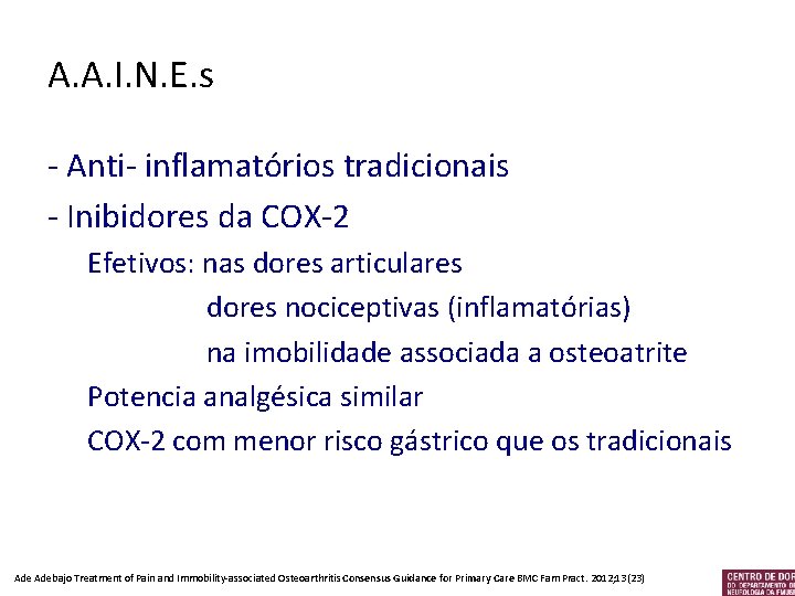 A. A. I. N. E. s - Anti- inflamatórios tradicionais - Inibidores da COX-2