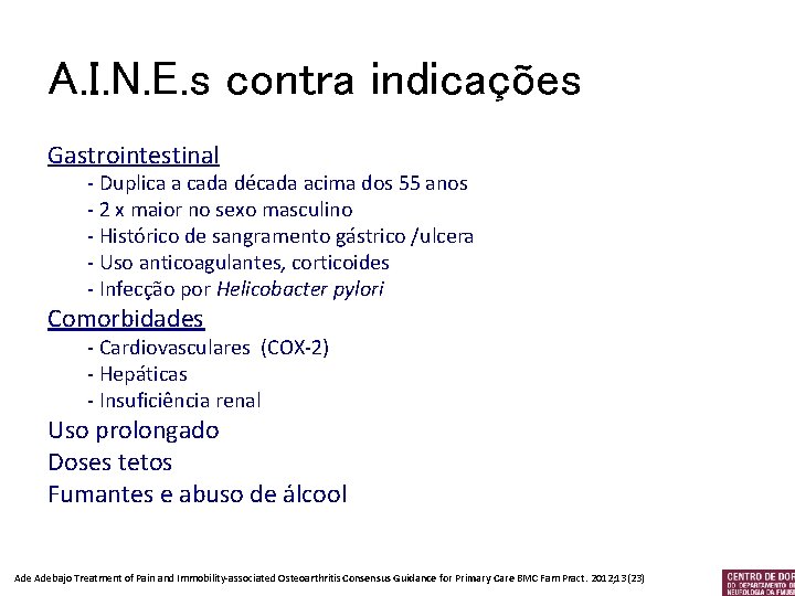 A. I. N. E. s contra indicações Gastrointestinal - Duplica a cada década acima