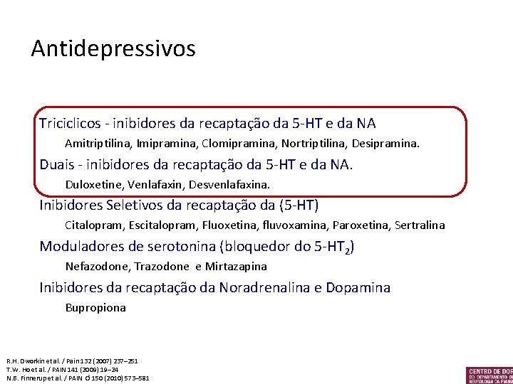 Antidepressivos Triciclicos - inibidores da recaptação da 5 -HT e da NA Amitriptilina, Imipramina,