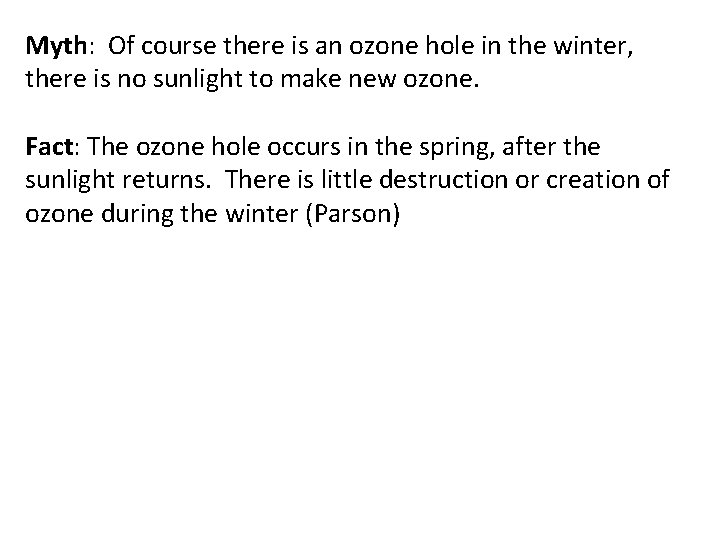 Myth: Of course there is an ozone hole in the winter, there is no