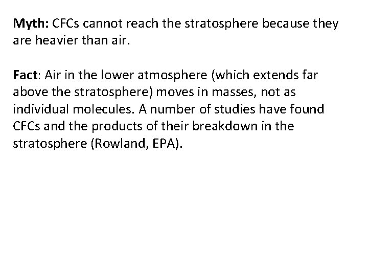 Myth: CFCs cannot reach the stratosphere because they are heavier than air. Fact: Air