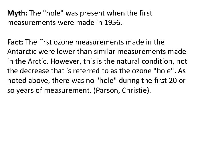 Myth: The "hole" was present when the first measurements were made in 1956. Fact: