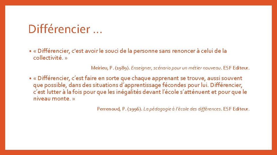 Différencier … • « Différencier, c'est avoir le souci de la personne sans renoncer Différencier … • « Différencier, c'est avoir le souci de la personne sans renoncer