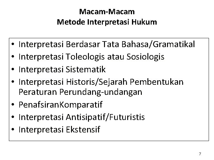 Macam-Macam Metode Interpretasi Hukum • • Interpretasi Berdasar Tata Bahasa/Gramatikal Interpretasi Toleologis atau Sosiologis Macam-Macam Metode Interpretasi Hukum • • Interpretasi Berdasar Tata Bahasa/Gramatikal Interpretasi Toleologis atau Sosiologis