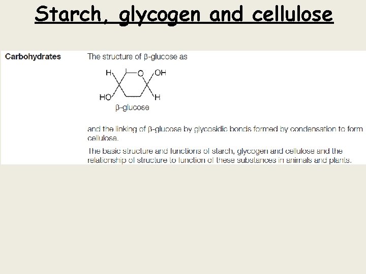 Starch, glycogen and cellulose 