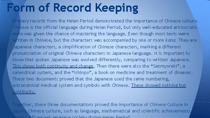 Form of Record Keeping Primary records from the Heian Period demonstrated the importance of