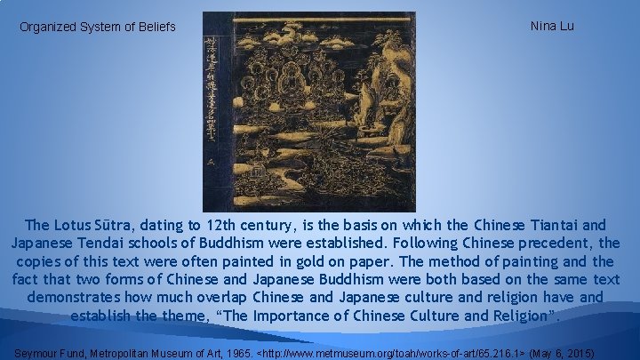 Organized System of Beliefs Nina Lu The Lotus Sūtra, dating to 12 th century,