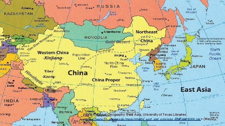 World Regional Geography: East Asia, University of Texas Libraries <http: //www. lib. utexas. edu/maps/middle_east_and_asia/asia_east_pol_2004.
