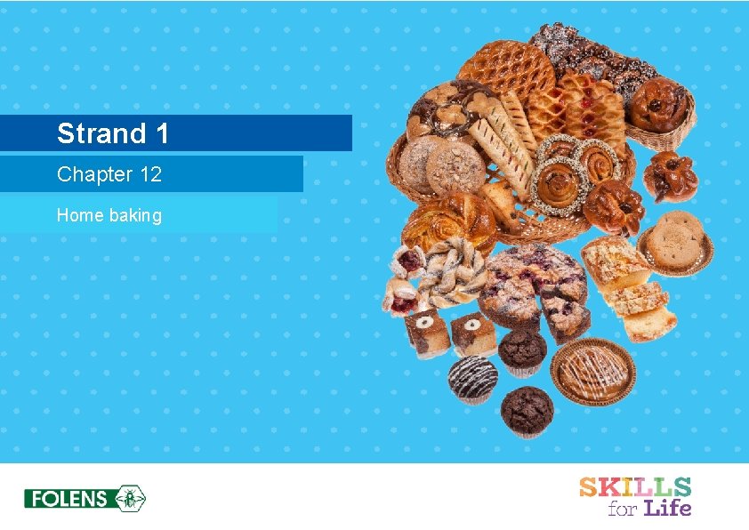 Strand 1 Chapter 12 Home baking 
