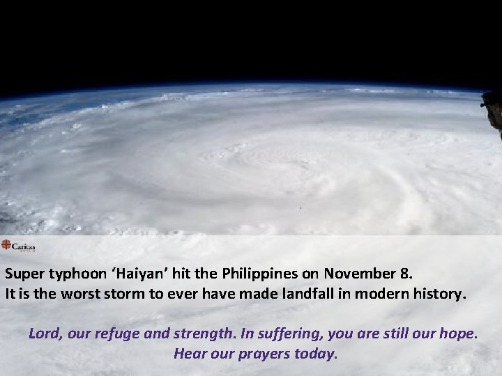 Super typhoon ‘Haiyan’ hit the Philippines on November 8. It is the worst storm Super typhoon ‘Haiyan’ hit the Philippines on November 8. It is the worst storm