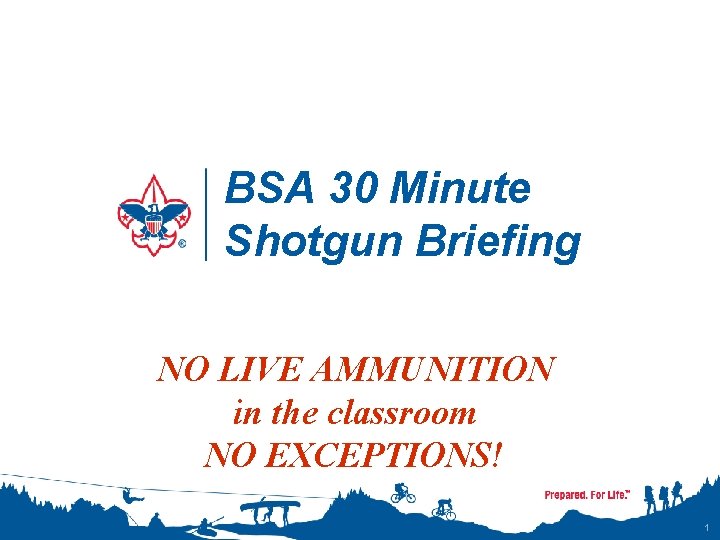 BSA 30 Minute Shotgun Briefing NO LIVE AMMUNITION in the classroom NO EXCEPTIONS! 1