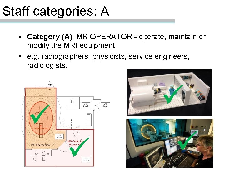 Staff categories: A • Category (A): MR OPERATOR - operate, maintain or modify the