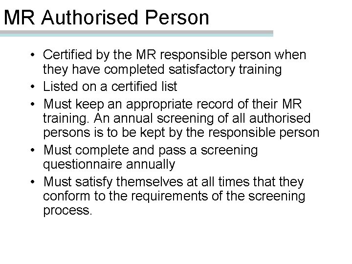 MR Authorised Person • Certified by the MR responsible person when they have completed