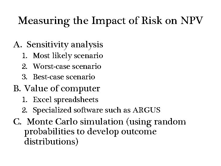 Measuring the Impact of Risk on NPV A. Sensitivity analysis 1. Most likely scenario