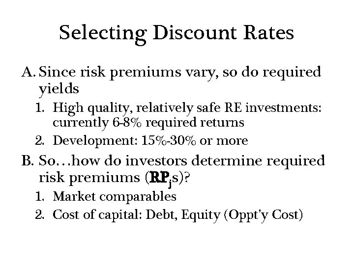 Selecting Discount Rates A. Since risk premiums vary, so do required yields 1. High