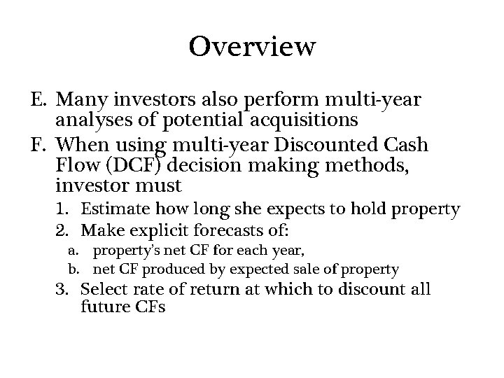 Overview E. Many investors also perform multi-year analyses of potential acquisitions F. When using
