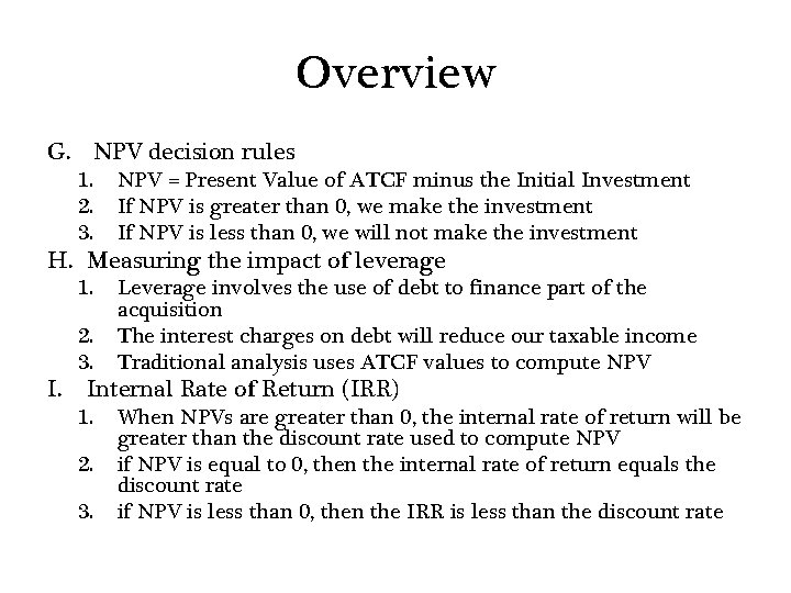 Overview G. NPV decision rules 1. 2. 3. NPV = Present Value of ATCF