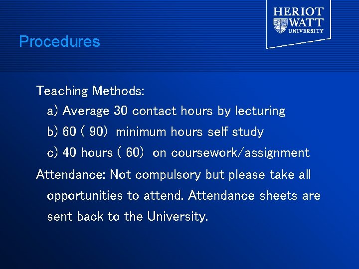 Procedures Teaching Methods: a) Average 30 contact hours by lecturing b) 60 ( 90)