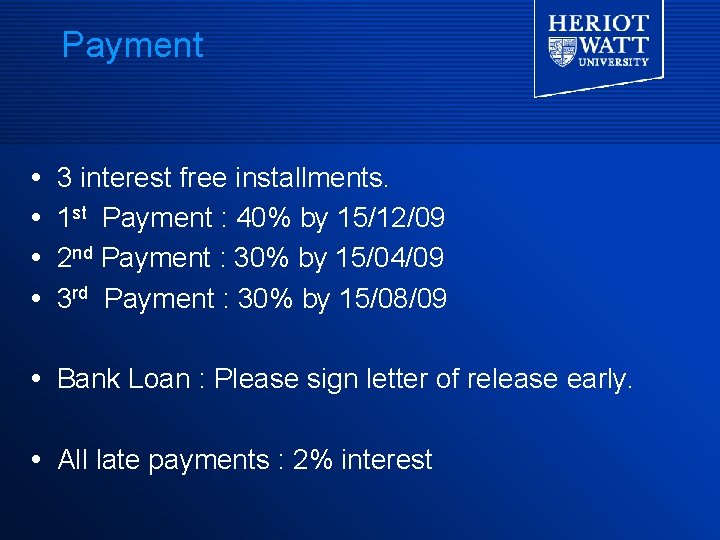 Payment 3 interest free installments. 1 st Payment : 40% by 15/12/09 2 nd