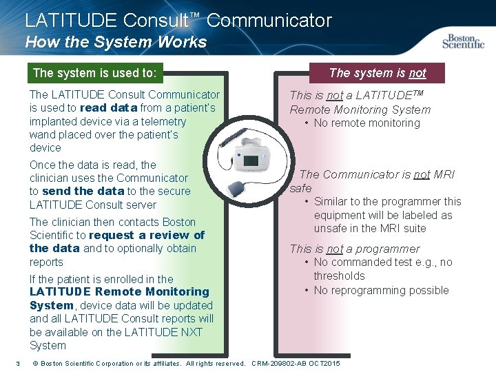 LATITUDE Consult™ Communicator How the System Works The system is used to: The LATITUDE
