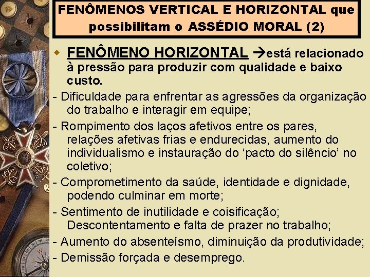 FENÔMENOS VERTICAL E HORIZONTAL que possibilitam o ASSÉDIO MORAL (2) w FENÔMENO HORIZONTAL está