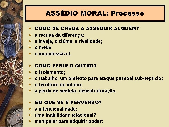 ASSÉDIO MORAL: Processo w w w COMO SE CHEGA A ASSEDIAR ALGUÉM? a recusa