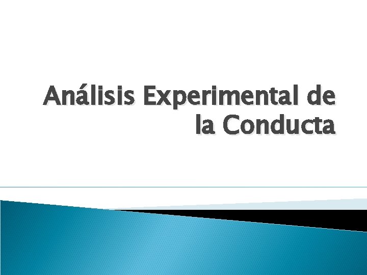 Análisis Experimental de la Conducta 