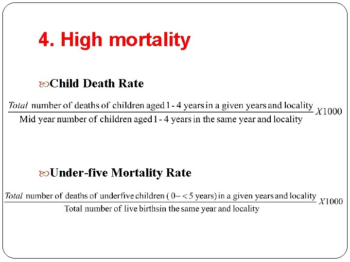 4. High mortality Child Death Rate Under-five Mortality Rate 4. High mortality Child Death Rate Under-five Mortality Rate