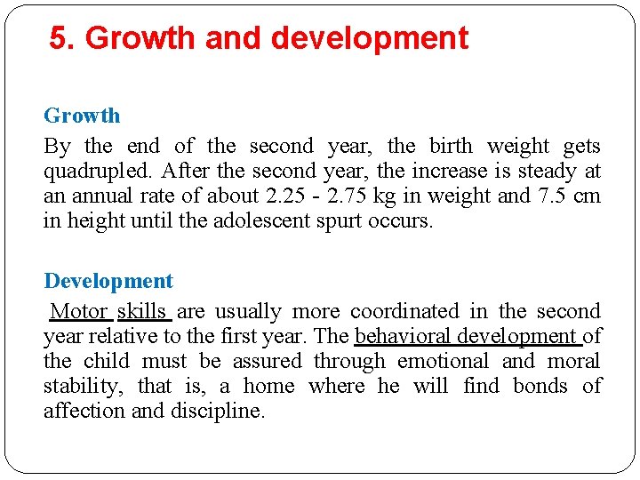 5. Growth and development Growth By the end of the second year, the birth 5. Growth and development Growth By the end of the second year, the birth