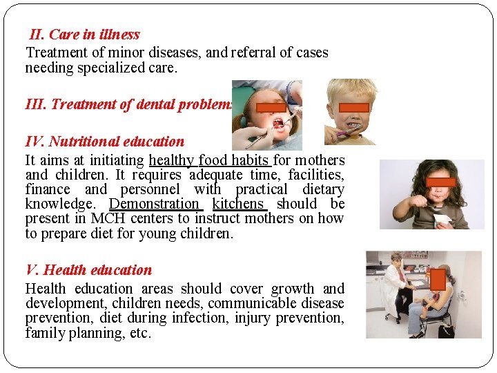 II. Care in illness Treatment of minor diseases, and referral of cases needing II. Care in illness Treatment of minor diseases, and referral of cases needing