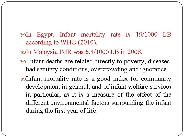 In Egypt, Infant mortality rate is 19/1000 LB according to WHO (2010). In In Egypt, Infant mortality rate is 19/1000 LB according to WHO (2010). In