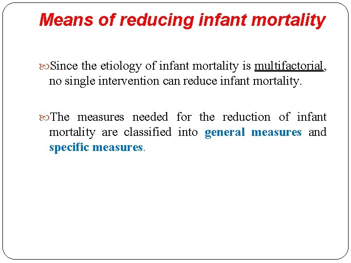 Means of reducing infant mortality Since the etiology of infant mortality is multifactorial, no Means of reducing infant mortality Since the etiology of infant mortality is multifactorial, no