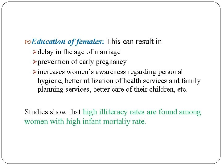 Education of females: This can result in Ø delay in the age of Education of females: This can result in Ø delay in the age of