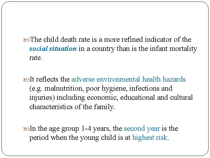 The child death rate is a more refined indicator of the social situation The child death rate is a more refined indicator of the social situation
