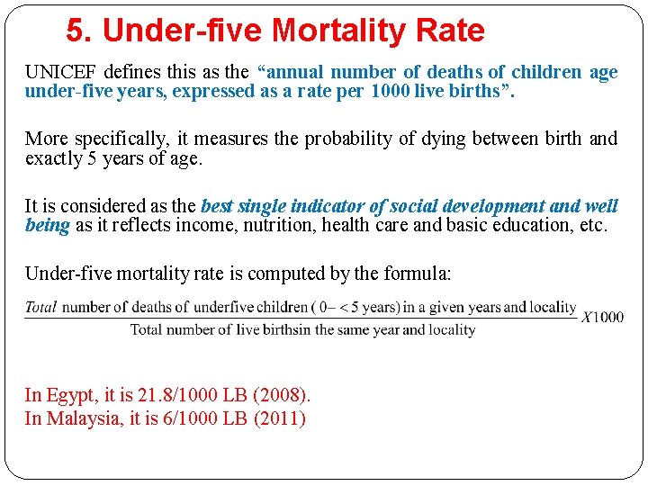5. Under-five Mortality Rate UNICEF defines this as the “annual number of deaths of 5. Under-five Mortality Rate UNICEF defines this as the “annual number of deaths of